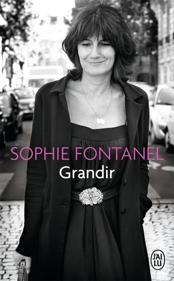 Couverture du livre « Grandir » de Sophie Fontanel aux éditions J'ai Lu