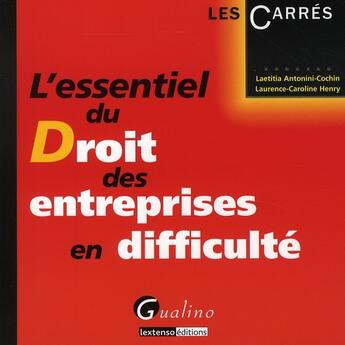 Couverture du livre « L'essentiel du droit des entreprises en difficulté » de Antonini-Cochin/Henr aux éditions Gualino