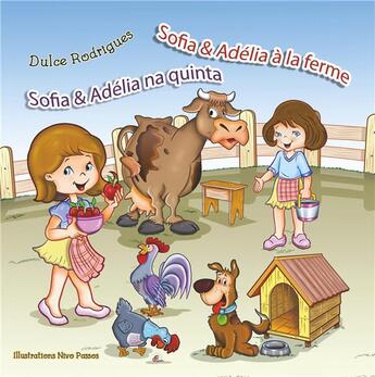 Couverture du livre « Sofia & Adélia à la ferme ; Sofia & Adélia na quinta » de Dulce Rodrigues et Nivo Passos aux éditions Books On Demand