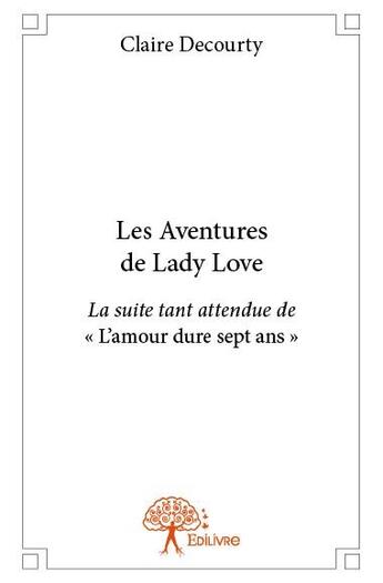 Couverture du livre « Les aventures de Lady Love ; la suite tant attendue de 