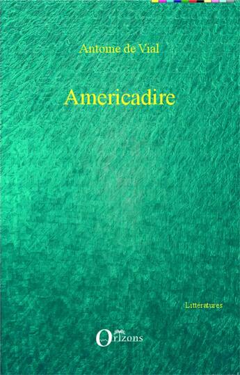 Couverture du livre « Americadire » de Antoine De Vial aux éditions Orizons