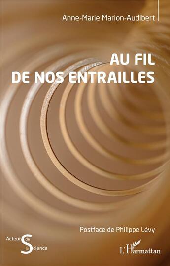 Couverture du livre « Au fil de nos entrailles » de Anne-Marie Marion-Audibert aux éditions L'harmattan