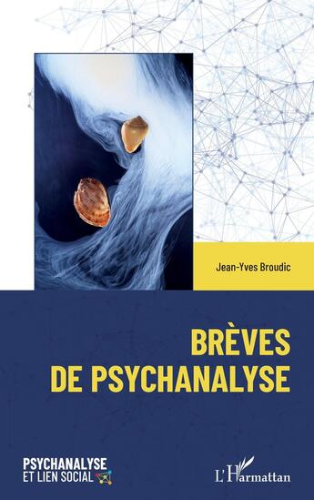 Couverture du livre « Brèves de psychanalyse » de Jean-Yves Broudic aux éditions L'harmattan