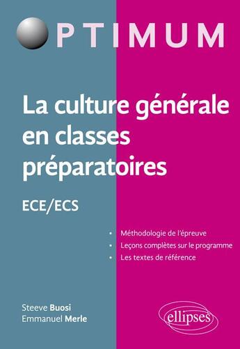 Couverture du livre « La culture générale en classes préparatoires ; ECE/ECS » de Emmanuel Merle et Steeve Buosi aux éditions Ellipses