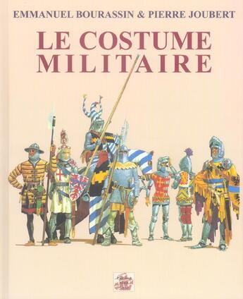 Couverture du livre « Le Costume Militaire » de Joubert Pierre et Bourassin Emmanuel aux éditions Delahaye