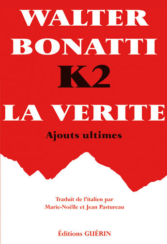 Couverture du livre « K2 la vérité ; ajouts ultimes » de Walter Bonatti aux éditions Guerin