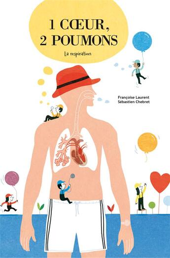 Couverture du livre « 1 coeur, 2 poumons ; la respiration » de Francoise Laurent et Sebastien Chebret aux éditions Ricochet