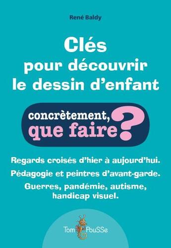 Couverture du livre « Clés pour découvrir le dessin d'enfant » de Rene Baldy aux éditions Tom Pousse