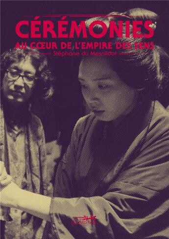 Couverture du livre « Cérémonies, au coeur de l'empire des sens » de Stephane Du Mesnildot aux éditions Le Lezard Noir