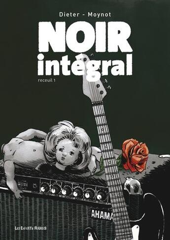 Couverture du livre « Noir intégral : recueil 1 » de Emmanuel Moynot et Dieter aux éditions Les Enfants Rouges