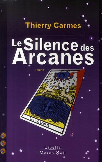 Couverture du livre « Le silence des arcanes » de Thierry Carmes aux éditions Buchet Chastel