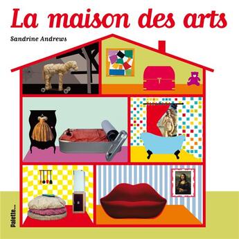 Couverture du livre « La maison des arts » de Sandrine Andrews aux éditions Palette