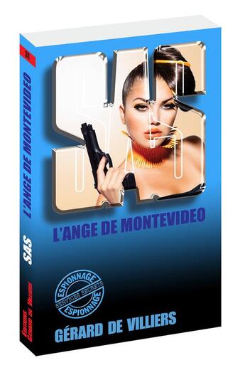 Couverture du livre « SAS Tome 31 : l'ange de Montevidéo » de Gerard De Villiers aux éditions Gerard De Villiers