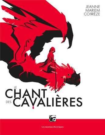 Couverture du livre « Le chant des cavalières » de Jeanne Mariem Correze aux éditions Moutons Electriques