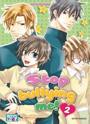 Couverture du livre « Stop bullying me ! t.2 » de Natsuho Shino aux éditions Boy's Love