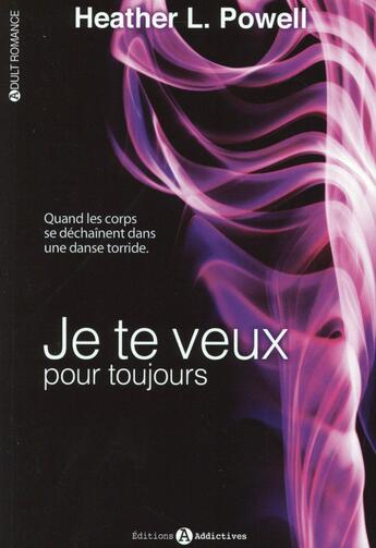 Couverture du livre « Je te veux pour toujours t.2 » de Heather L. Powell aux éditions Editions Addictives