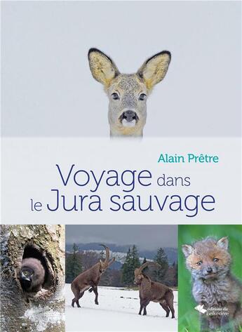 Couverture du livre « Voyage dans le Jura sauvage » de Alain Pretre aux éditions Emmanuel Vandelle