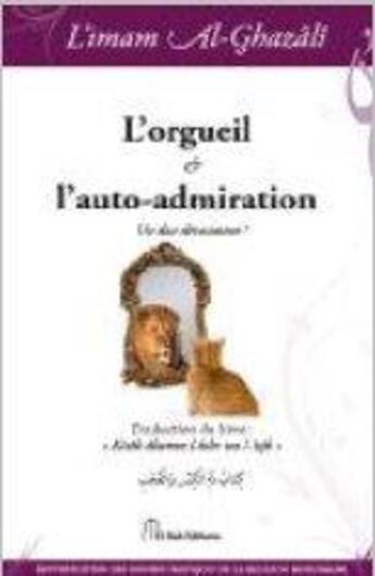 Couverture du livre « L'orgueil et l'auto-admiration ; un duo dévastateur ! » de Abu Hamid Al-Ghazali aux éditions El Bab