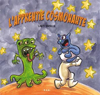 Couverture du livre « L'apprentie cosmonaute » de Laeti Vanille aux éditions Yil