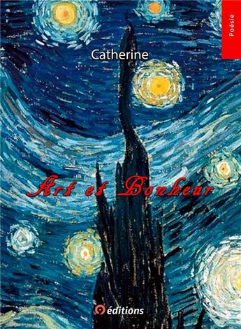 Couverture du livre « Art et bonheur » de Catherine Centanse aux éditions 9 Editions