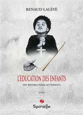 Couverture du livre « L'éducation des enfants » de Renaud Laleye aux éditions Spinelle