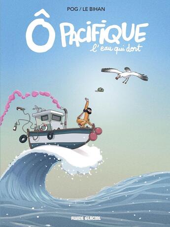 Couverture du livre « Ô Pacifique - Tome 01 - L'eau qui dort » de Cedrick Le Bihan et Olivier Place aux éditions Fluide Glacial