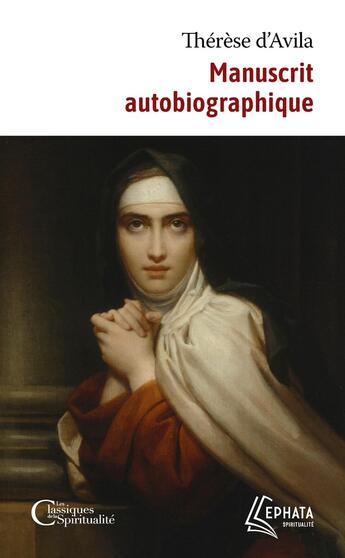 Couverture du livre « Manuscrit autobiographique » de Thérèse D'Avila aux éditions Ephata