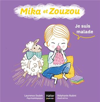 Couverture du livre « Mika et Zouzou Tome 8 : je suis malade » de Laurence Dudek et Stephanie Rubini aux éditions Hatier