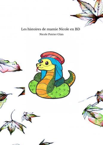 Couverture du livre « Les histoires de mamie Nicole en BD » de Poirier Glais Nicole aux éditions Thebookedition.com