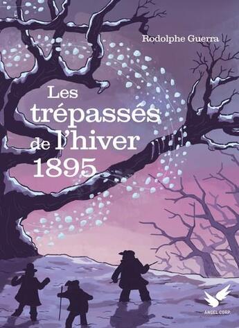 Couverture du livre « Les trépassés de l'hiver 1895 » de Rodolphe Guerra aux éditions Angel Corp