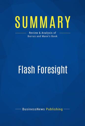 Couverture du livre « Summary: Flash Foresight : Review and Analysis of Burrus and Mann's Book » de Businessnews Publish aux éditions Business Book Summaries