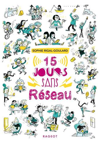 Couverture du livre « Quinze jours sans réseau » de Sophie Rigal-Goulard aux éditions Rageot