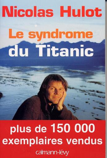 Couverture du livre « Le syndrome du Titanic » de Nicolas Hulot aux éditions Calmann-levy