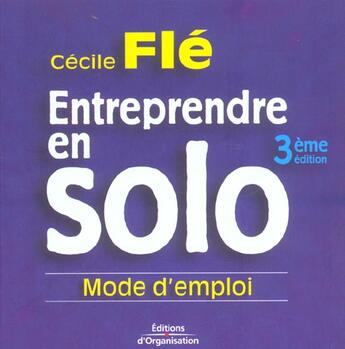 Couverture du livre « Entreprendre En Solo Mode D Emploi 3eme Edition 2003 » de Fle C aux éditions Organisation