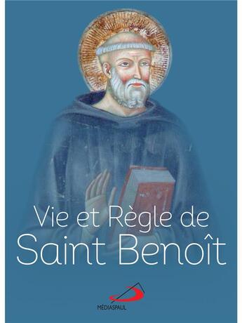 Couverture du livre « Vie et règle de saint Benoît » de Benoit De Nursie aux éditions Mediaspaul