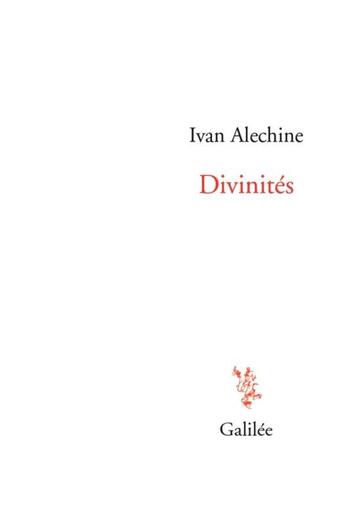 Couverture du livre « Divinités » de Ivan Alechine aux éditions Galilee