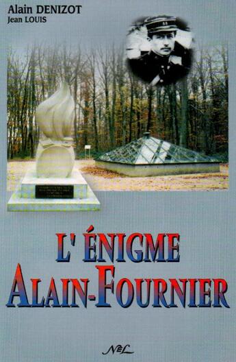 Couverture du livre « L'énigme Alain-Fournier » de Alain Denizot et Jean Louis aux éditions Nel