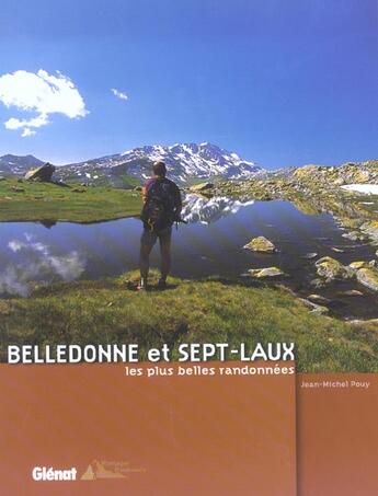 Couverture du livre « Belledonne et Sept-Laux, les plus belles randonnées » de Jean-Michel Pouy aux éditions Glenat