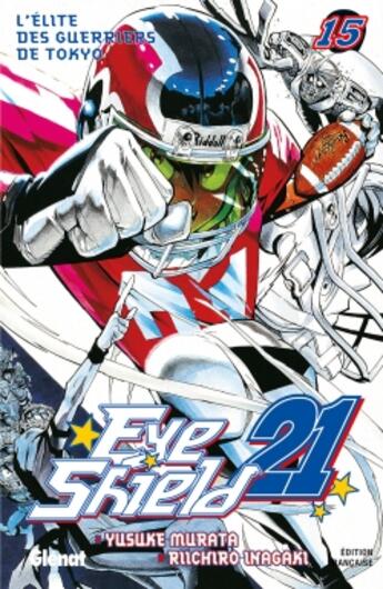 Couverture du livre « Eyeshield 21 Tome 15 : l'élite des guerriers de Tokyo » de Riichiro Inagaki et Yusuke Murata aux éditions Glenat