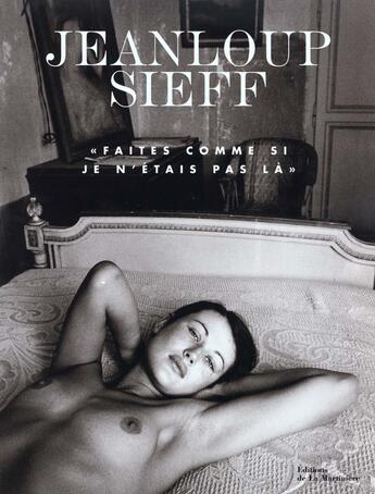 Couverture du livre « Faites Comme Si Je N'Etais Pas La » de Jean-Loup Sieff aux éditions La Martiniere