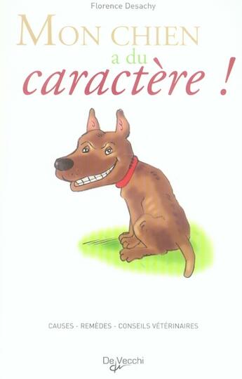 Couverture du livre « Mon chien a du caractère » de Florence Desachy aux éditions De Vecchi