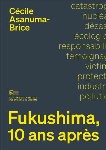 Couverture du livre « Fukushima, 10 ans après : Sociologie d'un désastre nucléaire » de Cecile Asanuma-Brice aux éditions Maison Des Sciences De L'homme