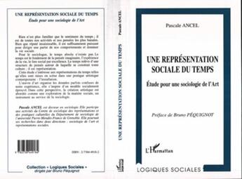 Couverture du livre « UNE REPRESENTATION SOCIALE DU TEMPS : Étude pour une sociologie de l'Art » de Pascal Ancel aux éditions L'harmattan