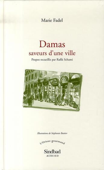 Couverture du livre « Damas, saveurs d'une ville » de Marie Fadel et Schami Rafik aux éditions Actes Sud