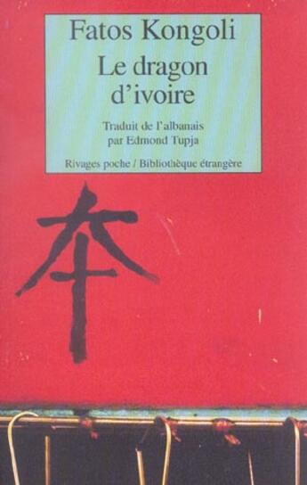 Couverture du livre « Le dragon d'ivoire » de Fatos Kongoli aux éditions Rivages