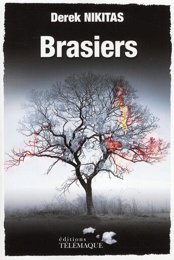 Couverture du livre « Brasiers » de Derek Nikitas aux éditions Telemaque