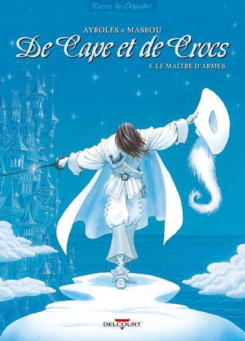 Couverture du livre « De cape et de crocs Tome 8 : le maître d'armes » de Alain Ayroles et Jean-Luc Masbou aux éditions Delcourt