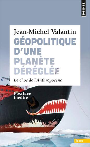 Couverture du livre « Géopolitique d'une planète déréglée : le choc de l'anthropocene » de Jean-Michel Valantin aux éditions Points