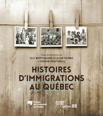 Couverture du livre « Histoires d'immigrations au Québec » de Claude Corbo et Guy Berthiaume et Sophie Montreuil aux éditions Pu De Quebec