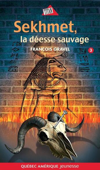 Couverture du livre « Sekhmet la deesse sauvage » de Francois Gravel aux éditions Les Ditions Qubec Amrique